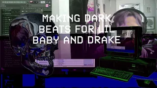 HOW TO MAKE DARK BEATS FOR LIL BABY DRAKE
