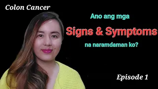Paano ba ako nagkaroon ng Cancer? | Senyales at Sintomas Ep1