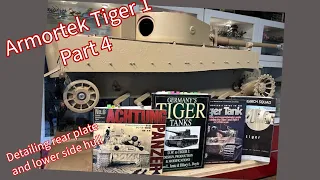 Armortek 1/6 Tiger 1 Part 4 finishing the hull and rear plate.