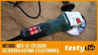 Metabo: WEV 10-125 Quick - szlifierka kątowa z elektroniką