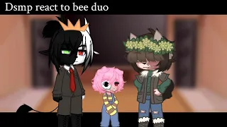 Dsmp react to bee duo {GC}{Ranboo & Tubbo}