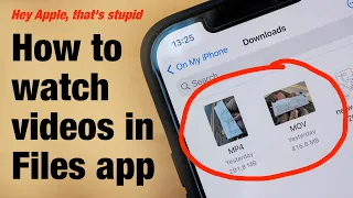 How to play videos in Files app (Hey Apple, that's stupid)