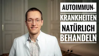 Autoimmunkrankheiten natürlich behandeln  - Erfolgsaussicht und Ursachenauflösung