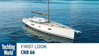 CNB 66 | First Look | Yachting World