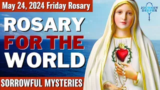 Friday Healing Rosary for the World May 24, 2024 Sorrowful Mysteries of the Rosary