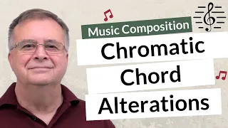 Chromatic Chord Alterations - Music Composition