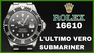 Perché questo Rolex 16610 è considerato l'ultimo, vero SUBMARINER Tool-watch