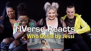 rIVerse Reacts: Who Dat B by Jessi - M/V Reaction