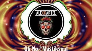 [AFRO| Oh No !! Mastiksoul