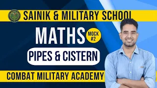 Maths | Pipes and Cistern Part - 2 | Sainik School | Military School | Combat Military Academy