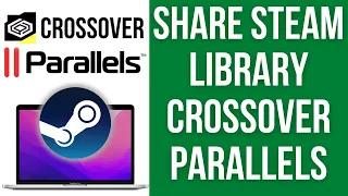 Share Steam Library Between CrossOver & Parallels - Windows Gaming On Mac - Transfer Files VM macOS