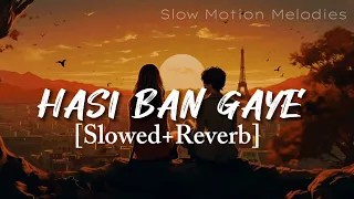 Hasi Ban Gaye (Slowed+Reverb) | Ami Mishra |  Shreya Ghoshal | Hamari Adhuri kahani