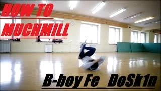 how to muchmill(бочка) b-boy Fe_DoSk1n