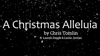 A Christmas Alleluia by Chris Tomlin ft. Lauren Daigle & Leslie Jordan (Lyric Video)