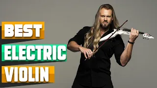 Top 10 Electric Violins : Best For Ever!