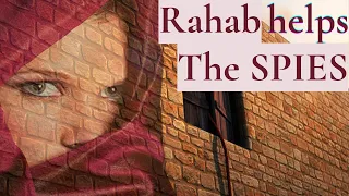 Joshua 2 | Part 2 | Rahab makes and OATH and protects the spies from ISRAEL