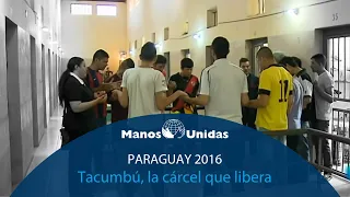 2016 - Paraguay -Tacumbú, la cárcel que libera. Pueblo de Dios TVE | Manos Unidas