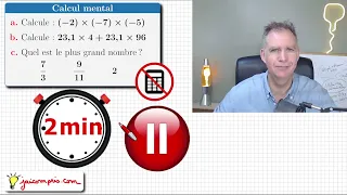 Calcul mental ♦ 2 min sans calculatrice ♦ (-2)x(-7)x(-5) ♦ 23,1x4+23,1x96 ♦ Plus grand ? 7/3 9/11 2♕