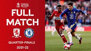 FULL MATCH | Middlesbrough v Chelsea | Emirates FA Cup Quarter-Finals 2021-22