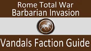 Vandals Faction Guide: Rome Total War Barbarian Invasion
