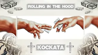 KOCKATA - ROLLING IN THE HOOD