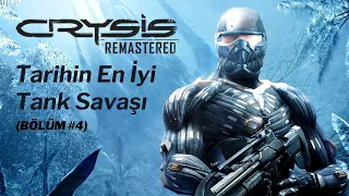 Crysis Remastered - Tarihin En İyi Tank Savaşı [Bölüm #4]
