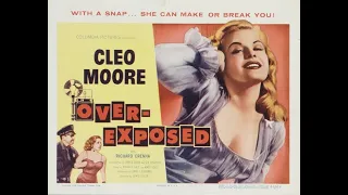 Over-Exposed (1956) Film Noir | Full Movie | Starring Cleo Moore