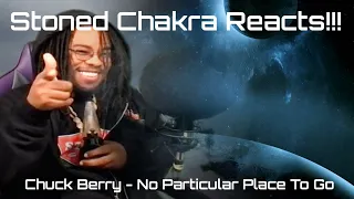 Stoned Chakra Reacts!!! Chuck Berry - No Particular Place To Go