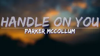 Parker McCollum - Handle On You (Lyrics) - Full Audio, 4k Video