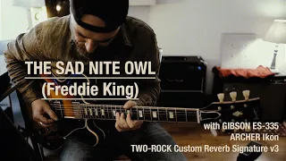 The Sad Nite Owl (Freddie King) with Gibson ES335, Archer Ikon, Two-Rock Custom Reverb Signature v3