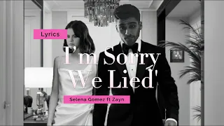 Lyrics | I’m Sorry We Lied | Selena Gomez ft Zayn |Song Lyrics | Relaxion Music
