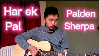 Har Ek Pal - Ashu shukla (cover )