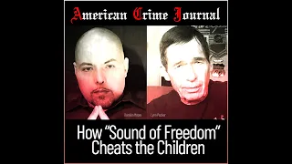 How "Sound of Freedom" Cheats the Children: with Damion Moore & Lynn Packer / American Crime Journal