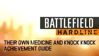 Battlefield Hardline - "Their Own Medicine" and "Knock Knock" achievement/trophy guide