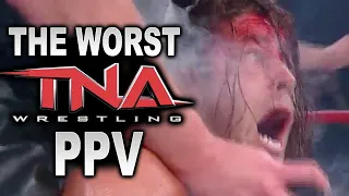 The Worst TNA PPV Of All Time