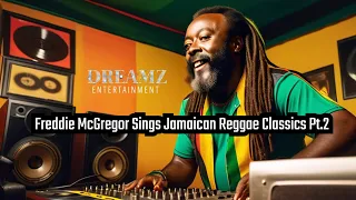 Rediscovering Jamaican Reggae Classics with Freddie McGregor