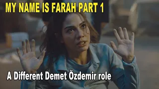 MY NAME IS FARAH PART 1 - A Different Demet Özdemir role