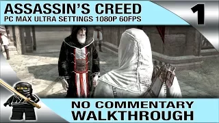 Assassin's Creed 1 Gameplay Walkthrough Part 1 [PC Max Settings 1080P 60FPS] - No Commentary