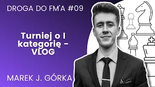 Turniej o I KATEGORIĘ - DROGA DO FM'A #09