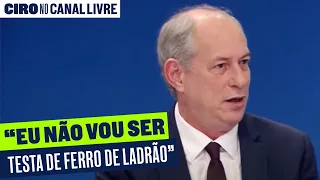 "EU NÃO VOU SER TESTA DE FERRO DE LADRÃO" | Ciro no Canal Livre