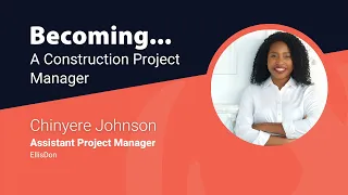 Becoming a Construction Project Manager, with Chinyere Johnson