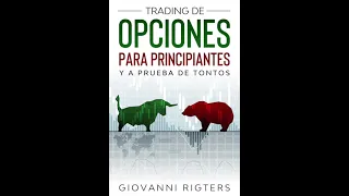 Trading De Opciones Para Principiantes Y A Prueba De Tontos (Educación) - Audiolibros En Español