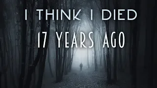 I THINK I DIED 17 YEARS AGO | Vol. 1 | scariest NoSleep ghost stories