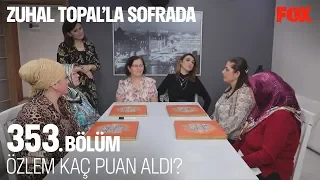 Özlem kaç puan aldı? Zuhal Topal'la Sofrada 353. Bölüm