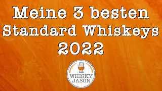 Meine 3 besten Standard Whiskys 2022 und 2 Nominierungen | Whisky Challenge | WhiskyJason