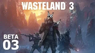 Wasteland 3 (Beta) - Ep. 03