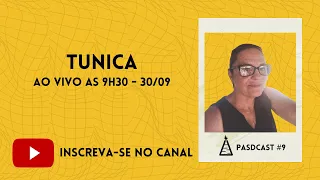 PASDCAST #9 - Tunica (Fundadora do GAPAM)