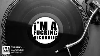 Tim Berg - Alcoholic (Original Mix) [Audio Stream]