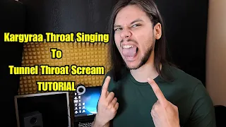 How To Tunnel Scream - Kargyraa To Tunnel Throat Scream Tutorial