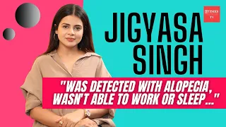 Jigyasa Singh on discovering she had alopecia: I was going through mental stress…